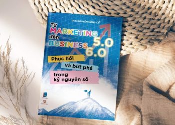 Ra mắt cuốn sách “Từ Marketing 5.0 đến Business 6.0 – Phục hồi và bứt phá trong kỷ nguyên số”